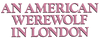 AN AMERICAN WEREWOLF IN LONDON
