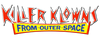 KILLER KLOWNS FROM OUTER SPACE
